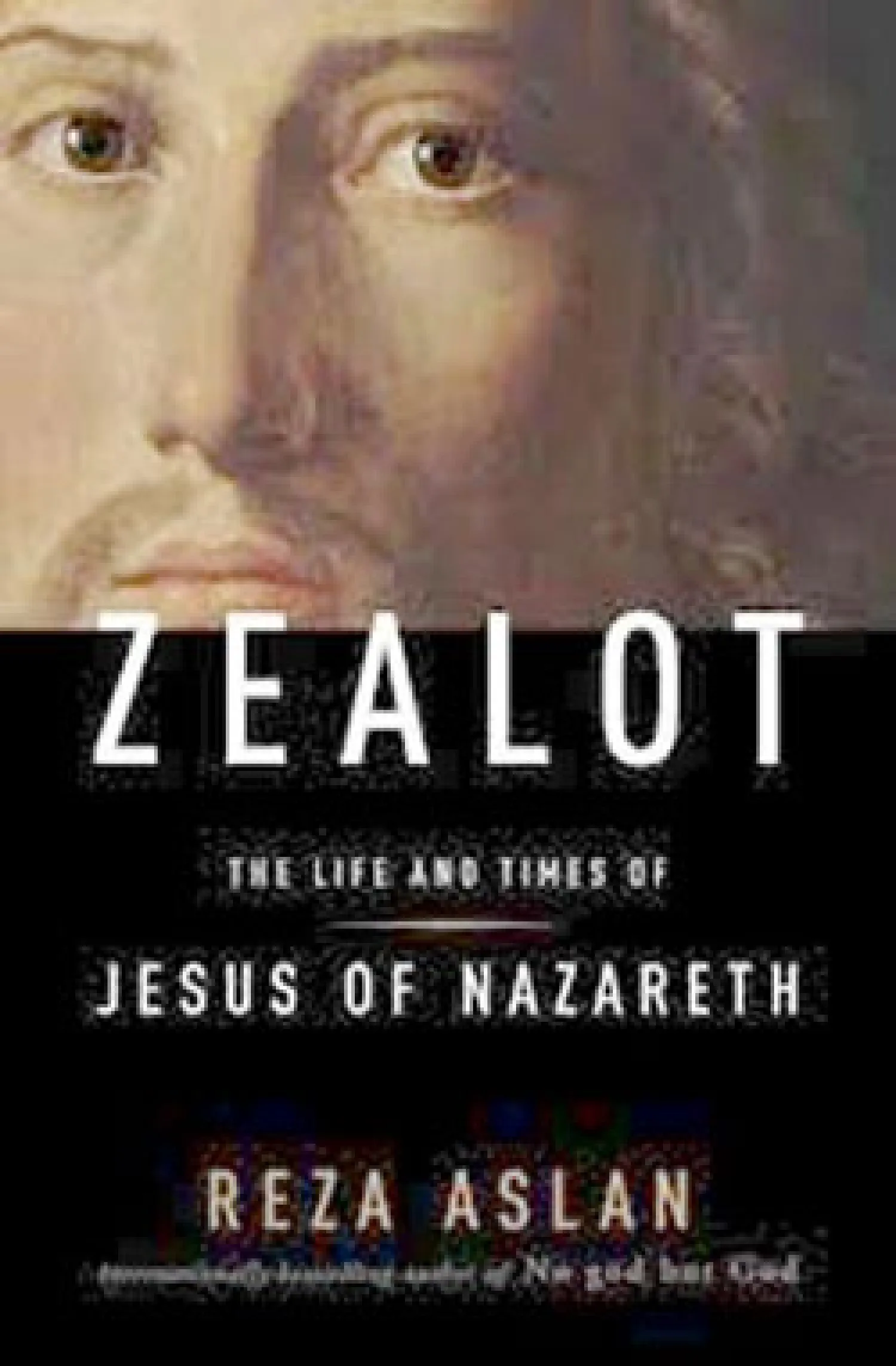 الكتاب: «الغيور} حياة المسيح الناصري وزمانه» المؤلف: رضا أصلان الناشر: «راندوم هاوس» نيويورك