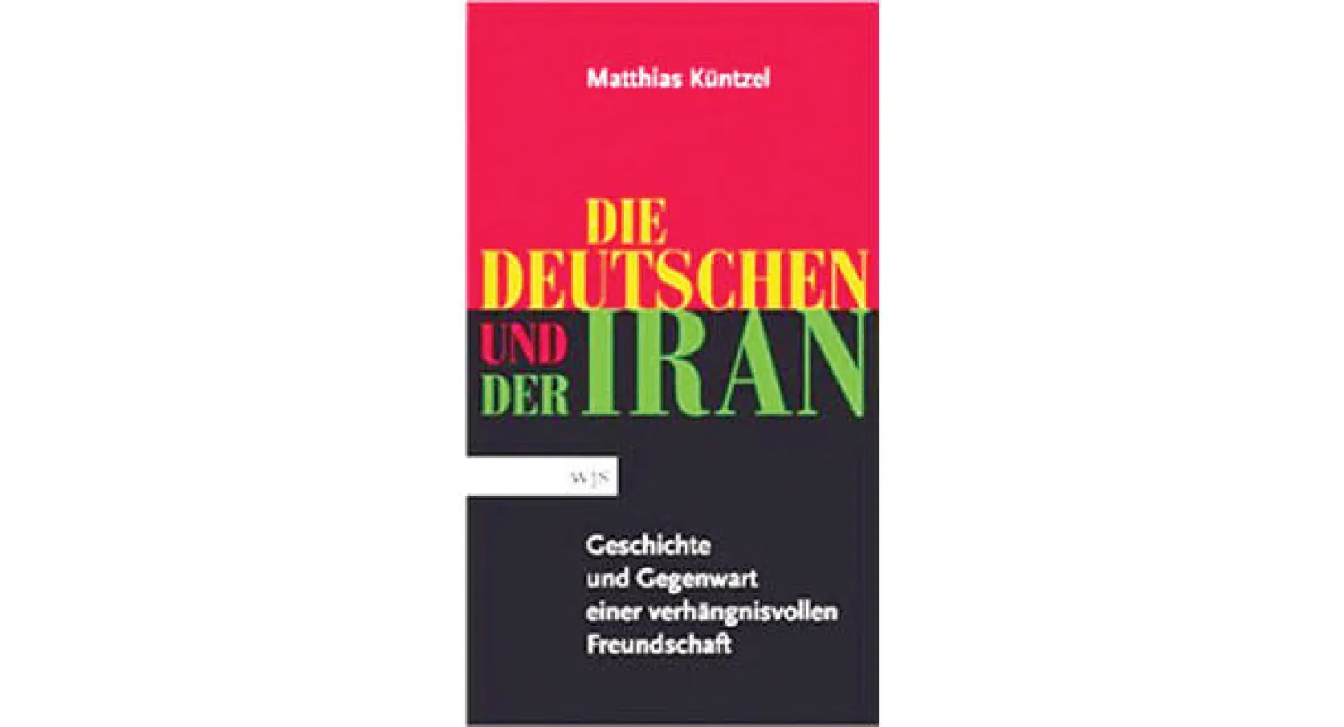 إيران وألمانيا: صداقة امتدت لمائة عام  -  كتاب: الألمان وإيران.. تاريخ علاقة مصيرية  -  المؤلف: ماتياس كونتزيل  -  352 صفحة
