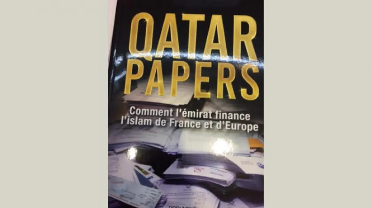 Qatar Papers – How the Emirate finances Islam in France and Europe, (Arabic Website)

