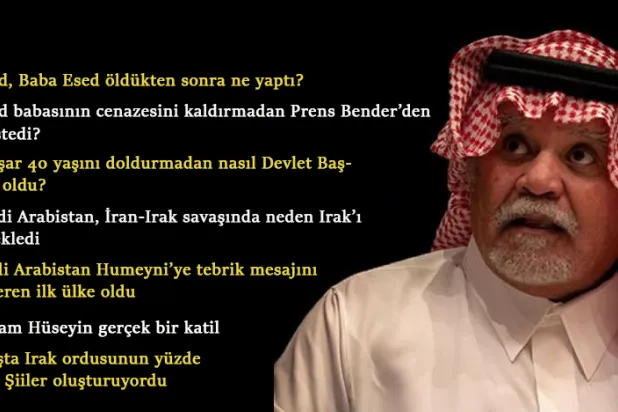 Prens Bender bin Sultan: İran-Irak savaşında gizlice arabuluculuk yaptık