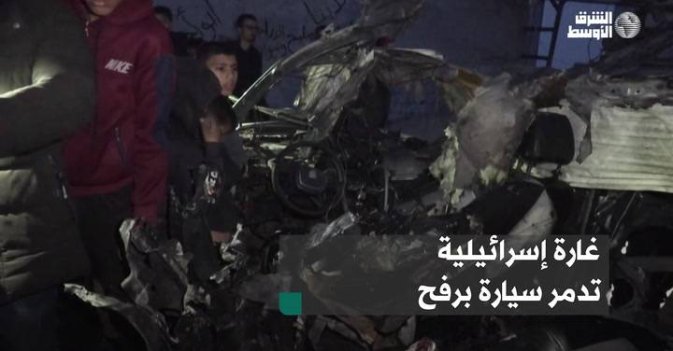 غارة إسرائيلية تدمر سيارة برفح